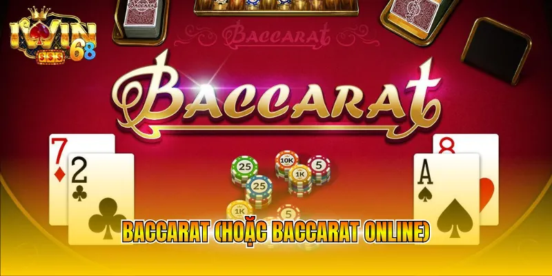 baccarat hoac baccarat online