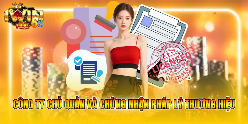 Công ty chủ quản và chứng nhận pháp lý thương hiệu