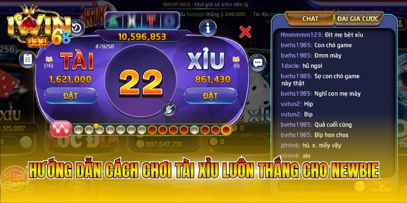 Hướng dẫn cách chơi tài xỉu luôn thắng cho newbie