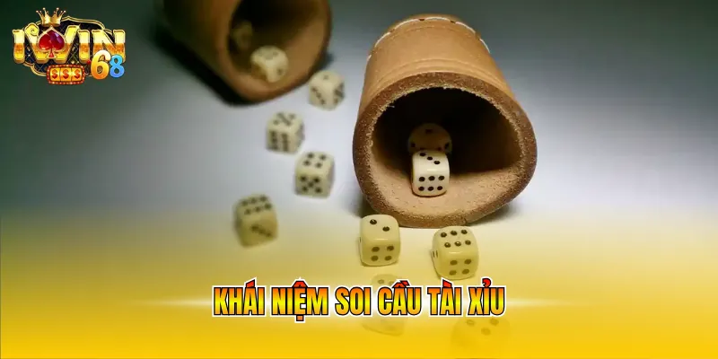 Khái niệm soi cầu tài xỉu