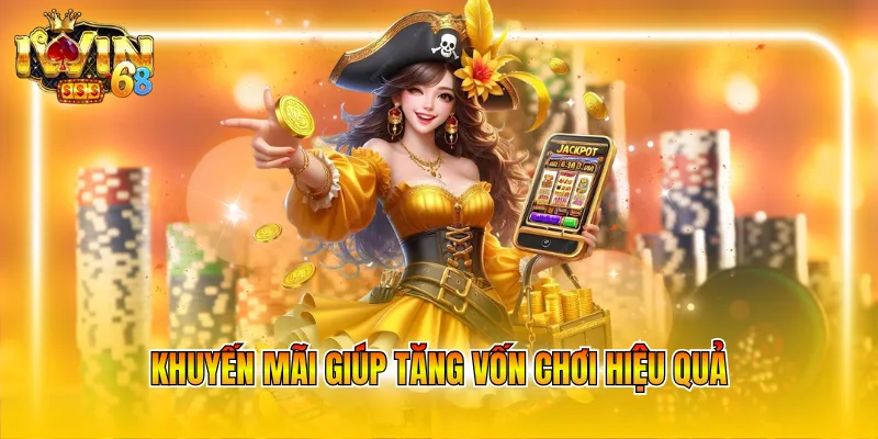 Khuyến mãi giúp tăng vốn chơi hiệu quả