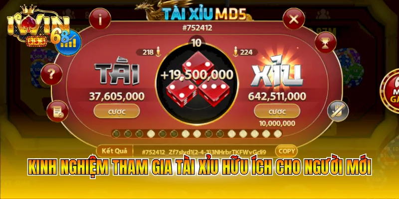 Kinh nghiệm tham gia tài xỉu hữu ích cho người mới