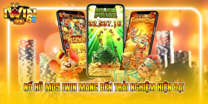 Nổ hũ MD5 IWIN mang đến trải nghiệm hiện đại 