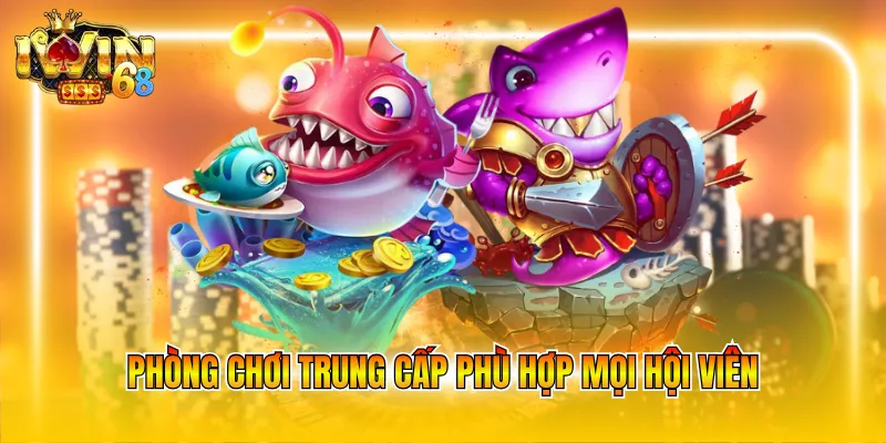 Phòng chơi trung cấp phù hợp mọi hội viên