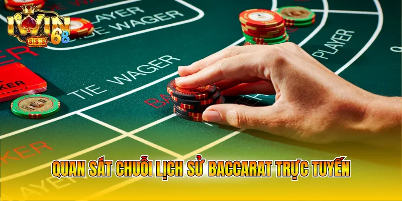 quan-sat-chuoi-lich-su-baccarat-truc-tuyen Quan sát chuỗi lịch sử Baccarat trực tuyến