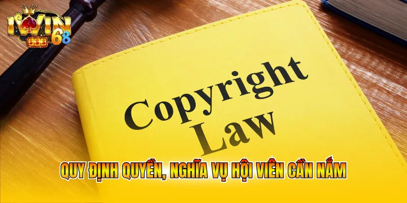 Quy định quyền, nghĩa vụ hội viên cần nắm