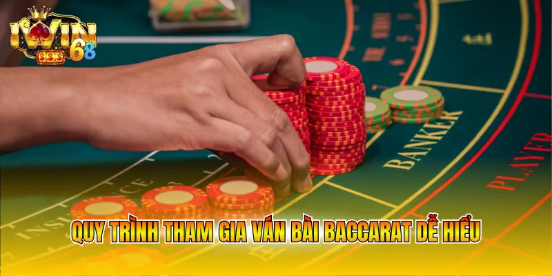 quy-trinh-tham-gia-van-bai-baccarat-de-hieu Quy trình tham gia ván bài Baccarat dễ hiểu