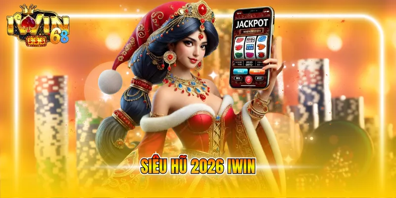 sieu hu 2026 iwin