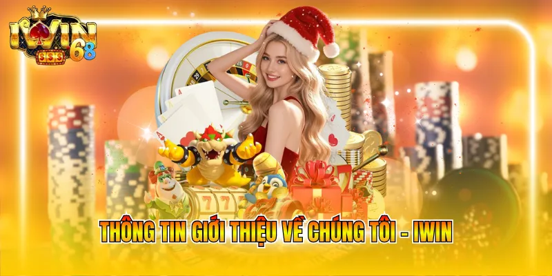 Thông tin giới thiệu về chúng tôi - IWIN