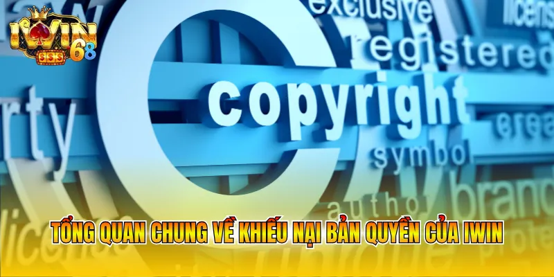 Tổng quan chung về khiếu nại bản quyền của IWIN