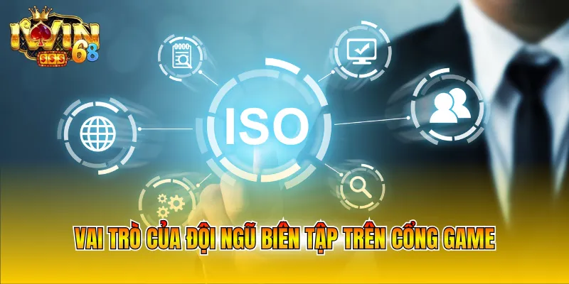 Vai trò của đội ngũ biên tập trên cổng game